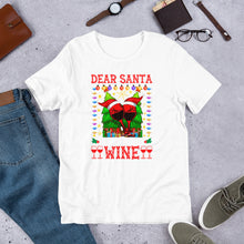 Load image into Gallery viewer, Dear Santa Just Bring Wine Unisex t-shirt