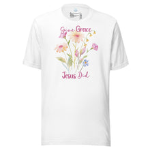Load image into Gallery viewer, Give Grace, Jesus Did (Wildflowers) Unisex t-shirt