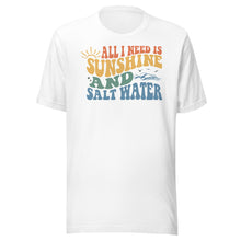 Load image into Gallery viewer, All I Need Is Sunshine and Salt Water Unisex t-shirt