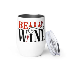 Load image into Gallery viewer, Be Wine Wine tumbler