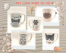 Load image into Gallery viewer, Pet Love Mugs - 11 oz