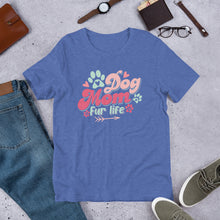 Load image into Gallery viewer, Dog Mom Fur Life Tee