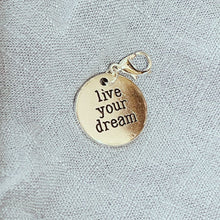 Load image into Gallery viewer, Charms - Live Your Dream
