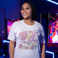 Load image into Gallery viewer, Inspirational Tee - With God All Things Are Possible (Crew Neck)
