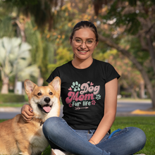 Load image into Gallery viewer, Dog Mom Fur Life Tee

