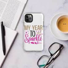 Load image into Gallery viewer, My Year To Sparkle Tough Case for iPhone®
