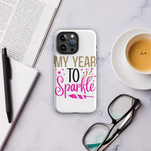 Load image into Gallery viewer, My Year To Sparkle Tough Case for iPhone®
