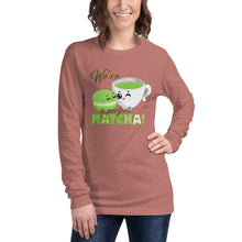 Load image into Gallery viewer, We&#39;re A Perfect Matcha Unisex Long Sleeve Tee
