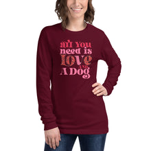 Load image into Gallery viewer, All You Need Is Love And A Dog Unisex Long Sleeve Tee
