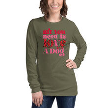 Load image into Gallery viewer, All You Need Is Love And A Dog Unisex Long Sleeve Tee
