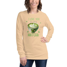 Load image into Gallery viewer, I Love You So Very Matcha Unisex Long Sleeve Tee
