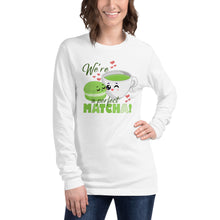 Load image into Gallery viewer, We&#39;re A Perfect Matcha Unisex Long Sleeve Tee
