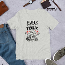 Load image into Gallery viewer, Heifer I Will Put You In The Trunk Unisex Tee

