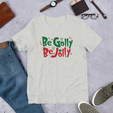 Load image into Gallery viewer, Be Golly Be Jolly Unisex t-shirt
