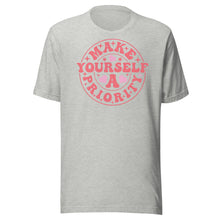 Load image into Gallery viewer, Make Yourself A Priority Unisex t-shirt
