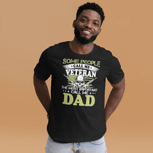 Load image into Gallery viewer, Some Call Me Veteran Favorites Call Me Dad Unisex t-shirt
