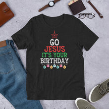 Load image into Gallery viewer, Go Jesus It’s Your Birthday Unisex t-shirt
