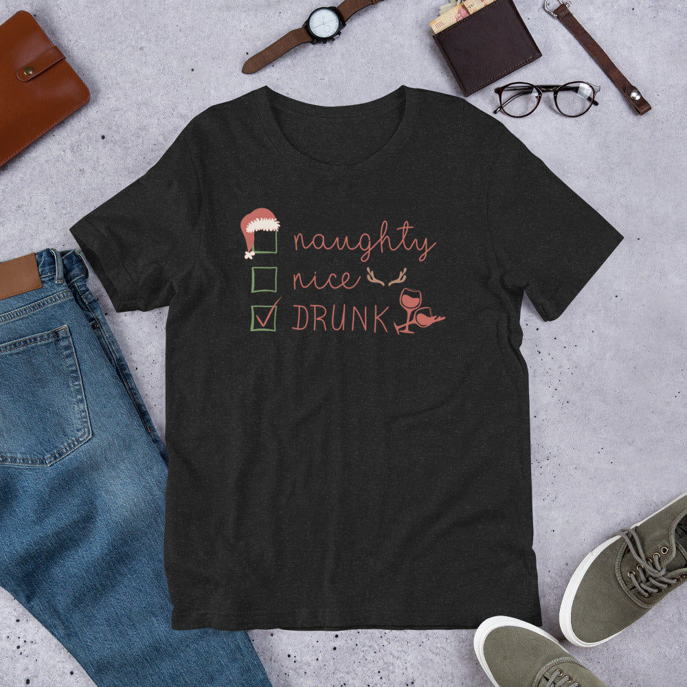 Naughty, Nice, Drunk Unisex t-shirt