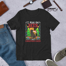 Load image into Gallery viewer, I Run On Beer and Christmas Cheer Unisex t-shirt
