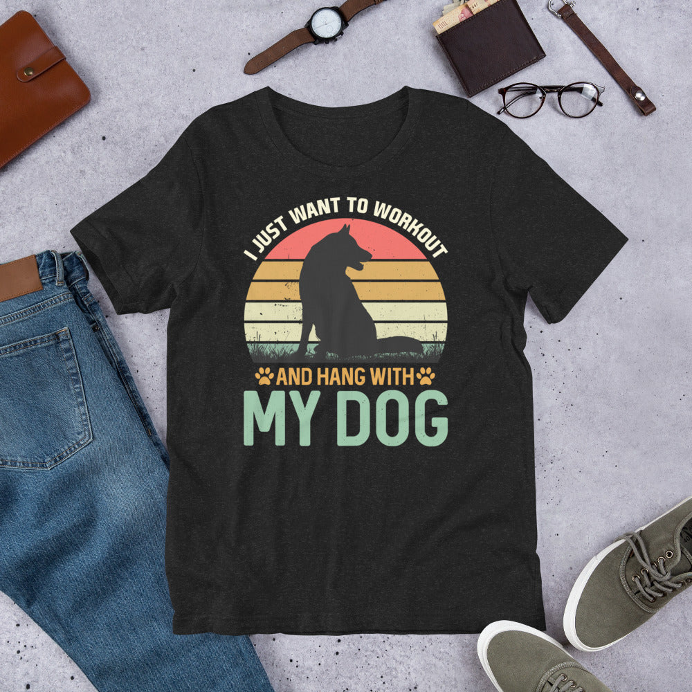Workout And Hang With My Dog Unisex t-shirt