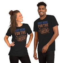 Load image into Gallery viewer, Just Here For The Beer Unisex t-shirt
