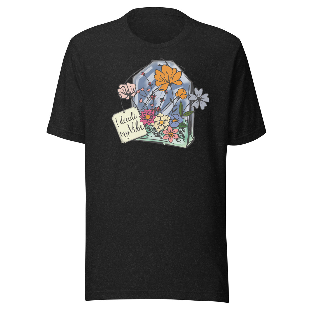 I Decide My Vibe Unisex t-shirt