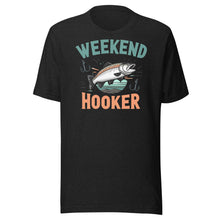 Load image into Gallery viewer, Weekend Hooker Fishing Unisex t-shirt

