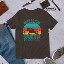 Load image into Gallery viewer, Born To Ride Forced To Go To School Unisex t-shirt

