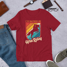 Load image into Gallery viewer, I’d Rather Be Horse Riding Unisex t-shirt
