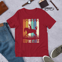 Load image into Gallery viewer, Horses Keep Me Stable Unisex t-shirt
