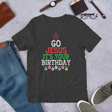 Load image into Gallery viewer, Go Jesus It’s Your Birthday Unisex t-shirt
