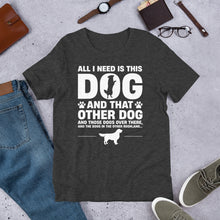 Load image into Gallery viewer, All I Need Is This Dog Unisex t-shirt
