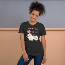 Load image into Gallery viewer, I Woof You The Most Unisex t-shirt
