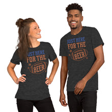 Load image into Gallery viewer, Just Here For The Beer Unisex t-shirt
