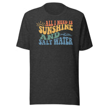 Load image into Gallery viewer, All I Need Is Sunshine and Salt Water Unisex t-shirt
