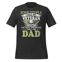 Load image into Gallery viewer, Some Call Me Veteran Favorites Call Me Dad Unisex t-shirt
