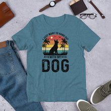 Load image into Gallery viewer, I Just Want To Hang Out With My Dog Unisex t-shirt
