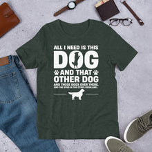 Load image into Gallery viewer, All I Need Is This Dog Unisex t-shirt
