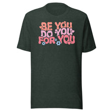 Load image into Gallery viewer, Be You Do You For You Unisex t-shirt

