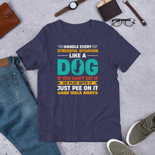 Load image into Gallery viewer, Handle Stress Like Dog Unisex t-shirt
