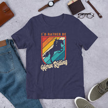 Load image into Gallery viewer, I’d Rather Be Horse Riding Unisex t-shirt
