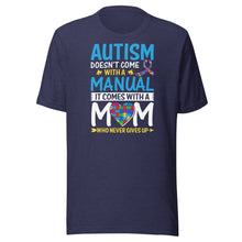 Load image into Gallery viewer, Autism Comes With A Mom Who Never Gives Up Unisex t-shirt
