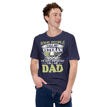 Load image into Gallery viewer, Some Call Me Veteran Favorites Call Me Dad Unisex t-shirt
