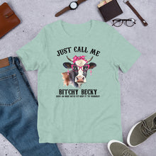 Load image into Gallery viewer, Just Call Me Bitchy Becky Unisex t-shirt
