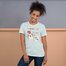 Load image into Gallery viewer, I Woof You The Most Unisex t-shirt
