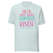 Load image into Gallery viewer, He Is Not Here For He Is Risen Unisex t-shirt
