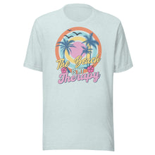 Load image into Gallery viewer, The Beach Is My Therapy Unisex t-shirt
