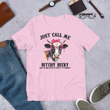 Load image into Gallery viewer, Just Call Me B*tchy Becky (cow) Unisex t-shirt
