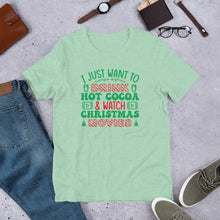 Load image into Gallery viewer, Drink Hot Cocoa &amp; Watch Christmas Movies Unisex t-shirt
