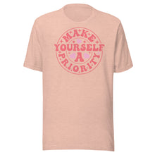 Load image into Gallery viewer, Make Yourself A Priority Unisex t-shirt

